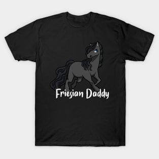 Horse Lover - Friesian Daddy T-Shirt